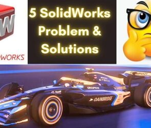 5 SolidWorks Problem & Solutions